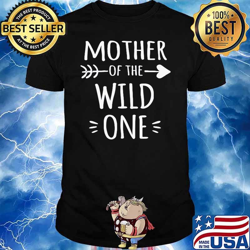 Mother Of The Wild One Shirt