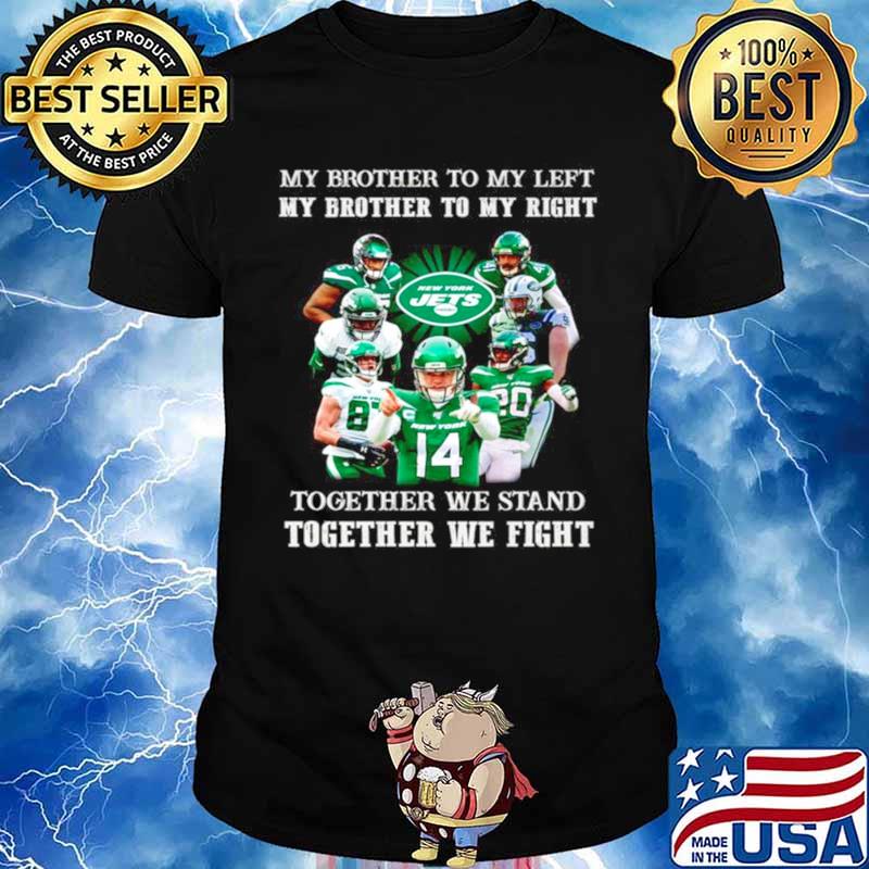 New York Jets my brother to my left and right together we stand shirt