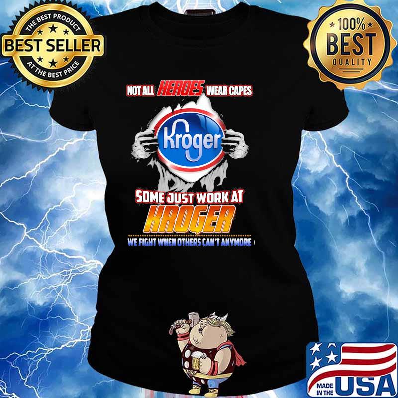 Not All Heroes Wear Capes Some Just Work At Kroger Shirt Ladies tee