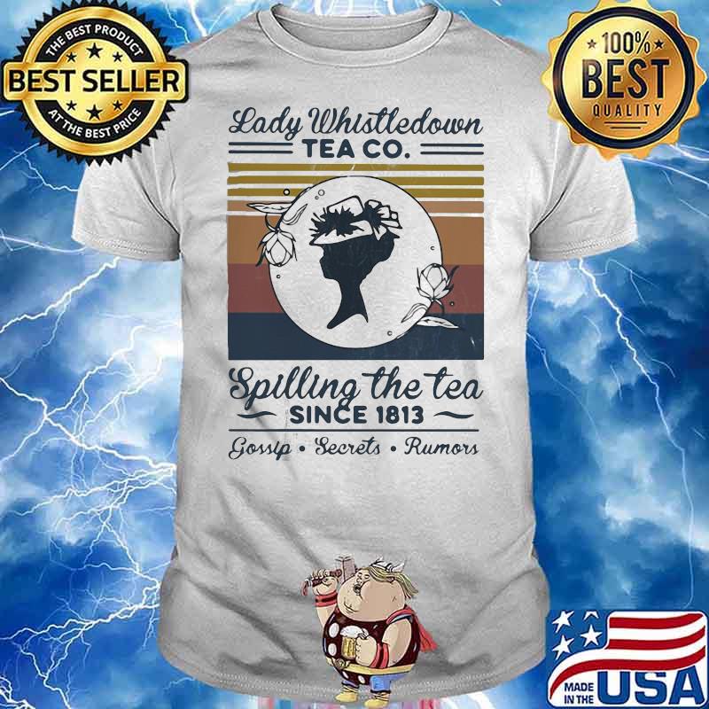 OFFICIAL LADY WHISTLE DOWN TEA CO SPILLING THE TEA SINCE 1813 VINTAGE SHIRT