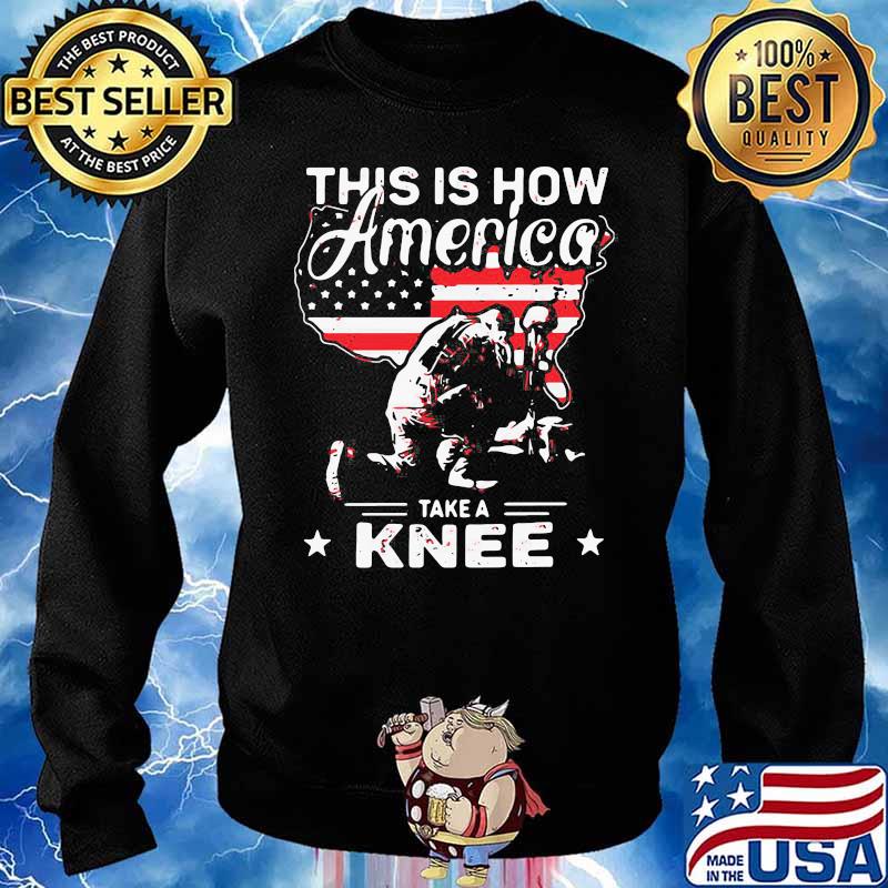 OFFICIAL THIS IS HOW AMERICA TAKE A KNEE VETERAN AMERICAN FLAG SHIRT Sweater