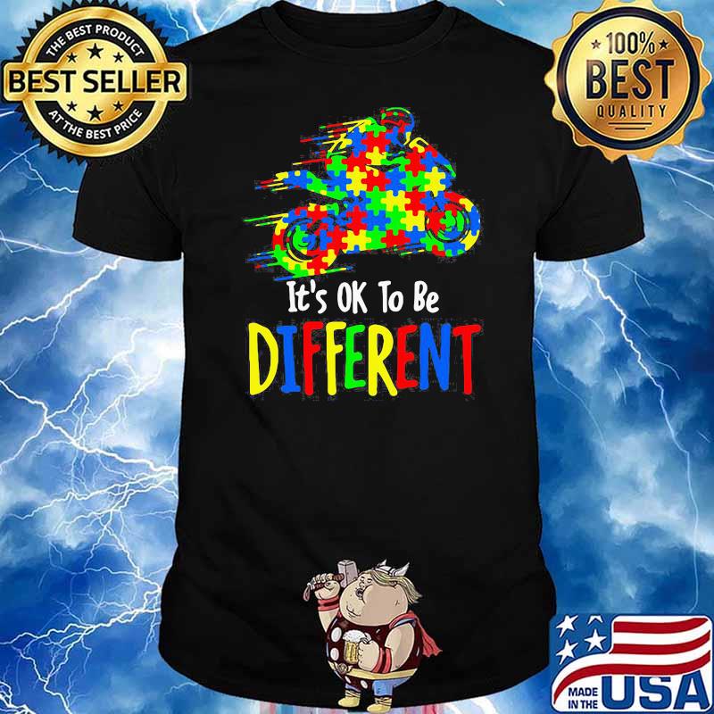 ORIGINAL IT IS OK TO BE DIFFERENT AUTISM AWARENESS SHIRT
