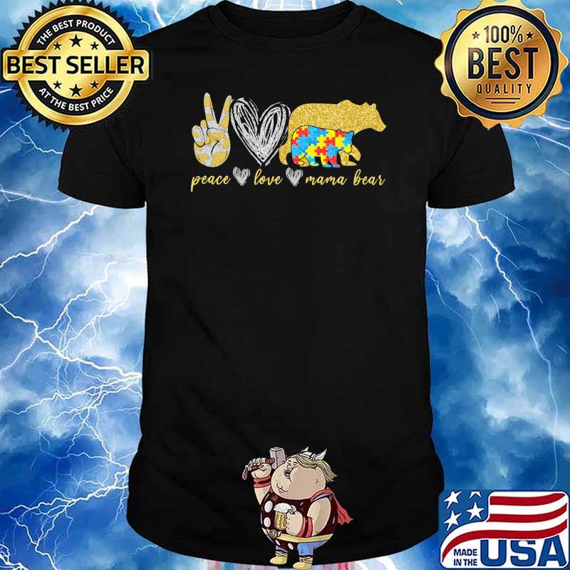 Peace Love Mama Bears Autism Shirt