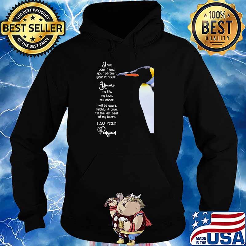 Penguin Im Your Friend You Are My Life For Penguin Lover Shirt Hoodie