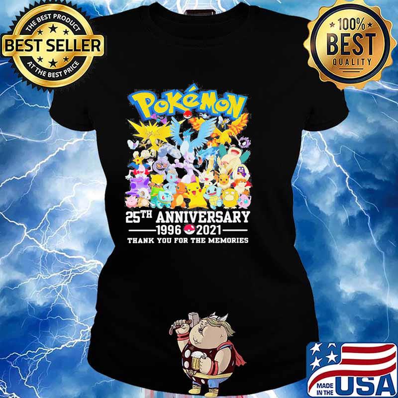 Pokemon 25th Anniversary 1996 2021 Thank You For The Memories Shirt Ladies tee