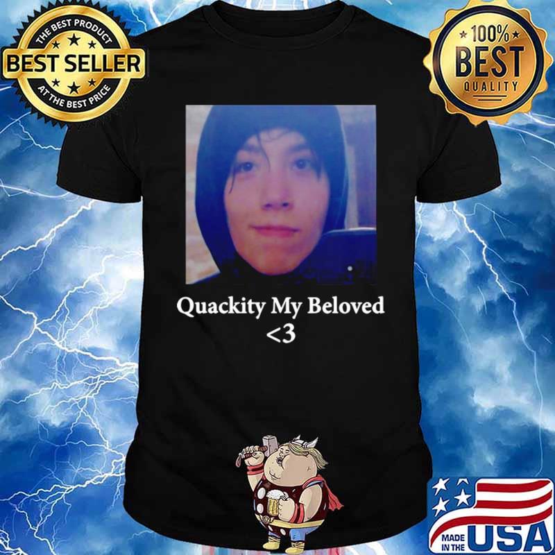 Quackity My Beloved shirt, hoodie, sweater, long sleeve and tank top