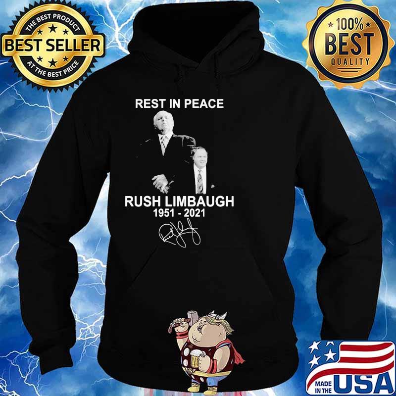 Rest In Peace Rush Limbaugh 1951 2021 Shirt Hoodie