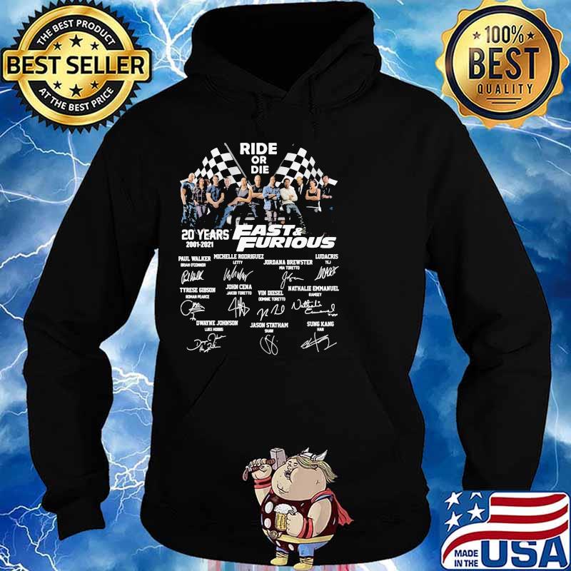 Ride Or Die 20 Years 2001 2021 Fast And Furious Signature Shirt Hoodie