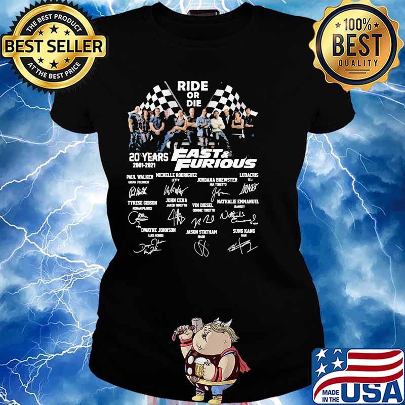 Ride Or Die 20 Years 2001 2021 Fast And Furious Signature Shirt Ladies tee
