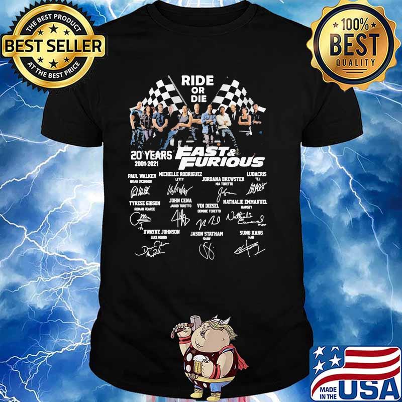 Ride Or Die 20 Years 2001 2021 Fast And Furious Signature Shirt