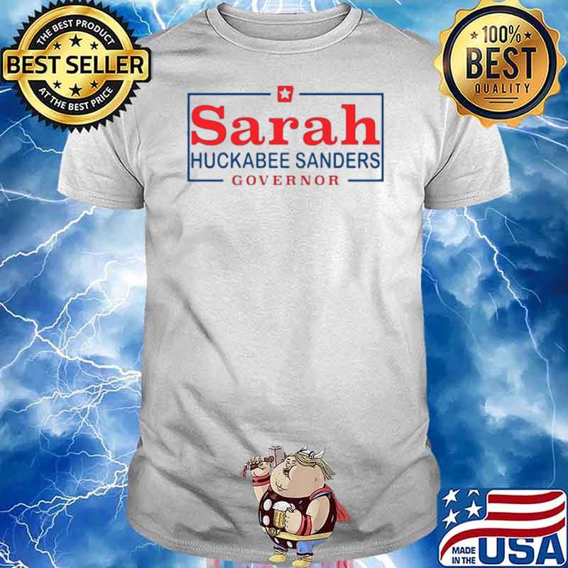 Sarah Huckabee Sander Governor Classic shirt