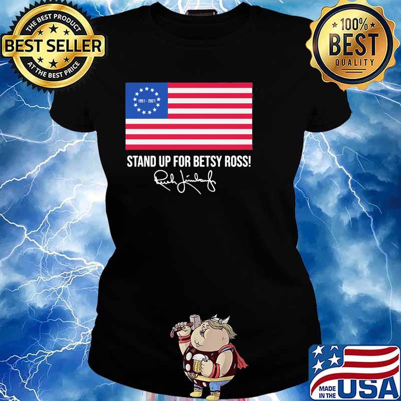 Stand Up For Betsy Ross Rush Limbaugh Flag Shirt Ladies tee