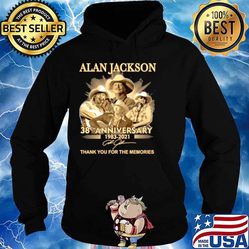 The Alan Jackson 38th Anniversary 1983 2021 Signature Thanks For The Memories Hoodie