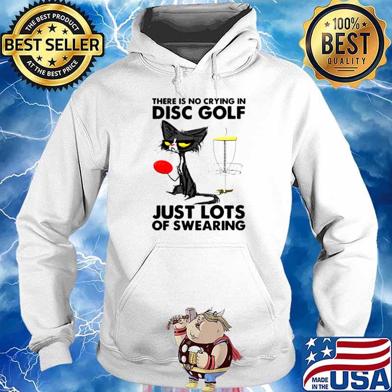 There Is No Crying In Disc Golf Just Lots Of Swearing Black Cat Hoodie