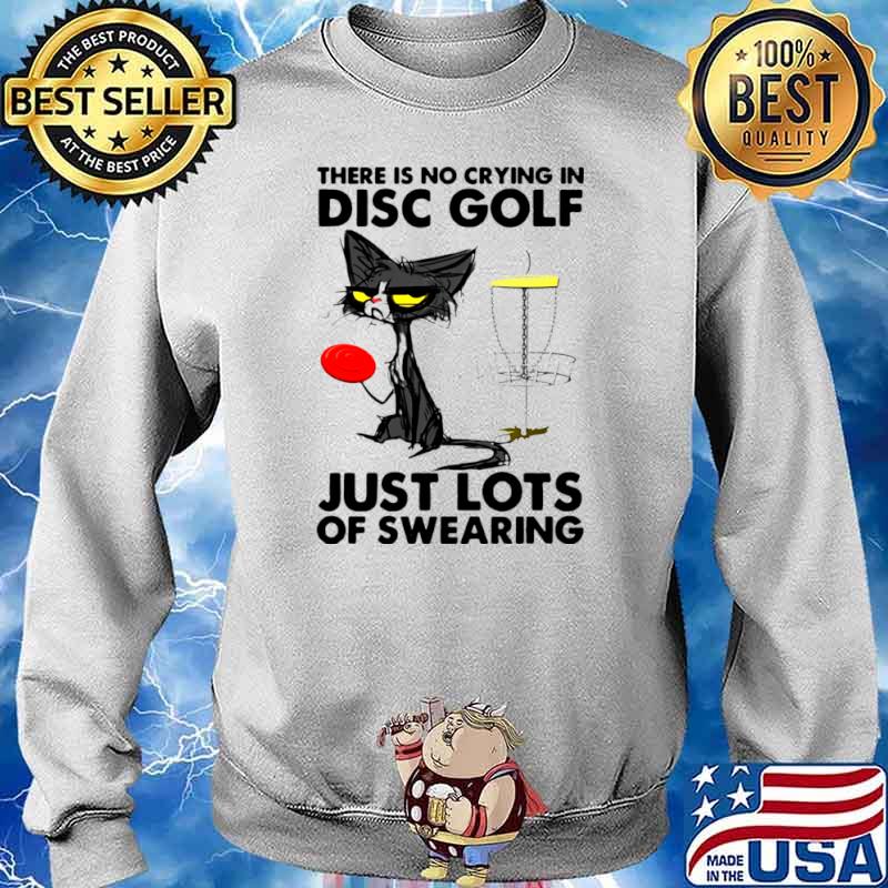 There Is No Crying In Disc Golf Just Lots Of Swearing Black Cat Sweater