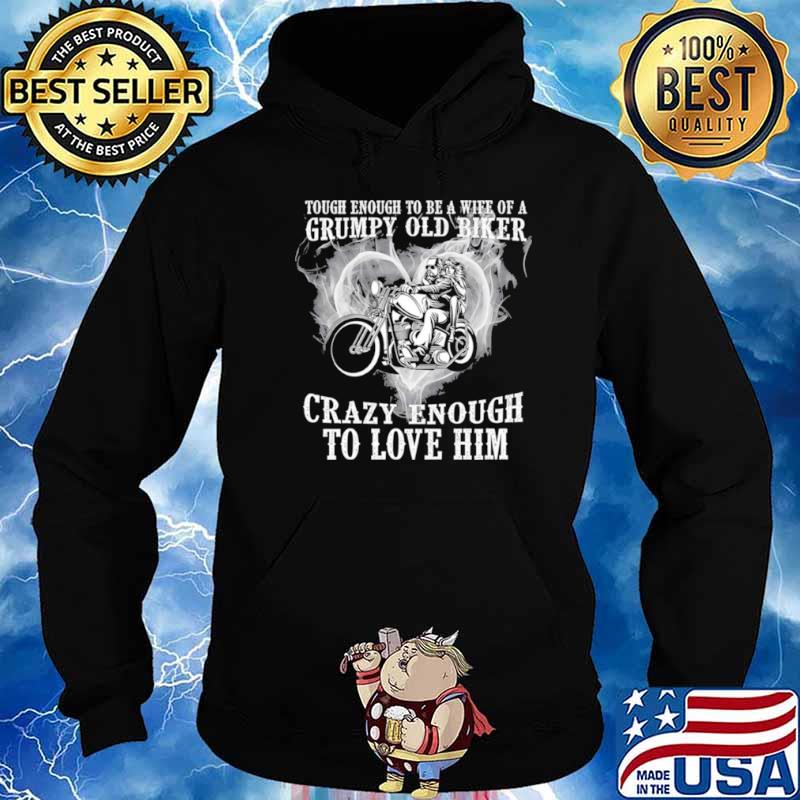 Tough enough to be a wife of a grumpy old biker crazy enough to love him Hoodie