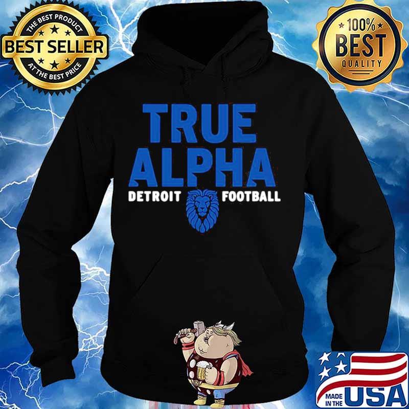True alpha Detroit Lions football tee Hoodie