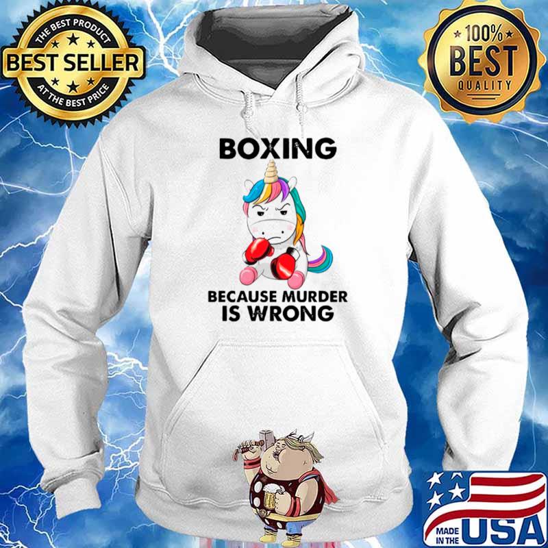 Unicorn Boxing Because Murder Is Wrong Hoodie