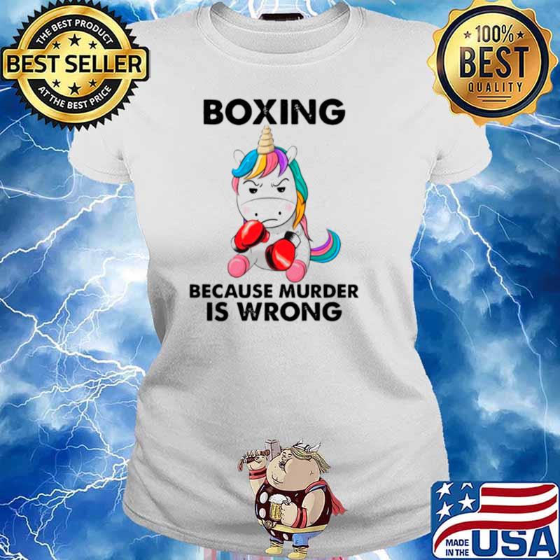 Unicorn Boxing Because Murder Is Wrong Ladies tee