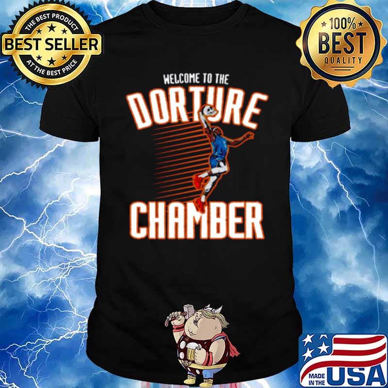 Welcome To The Dorture Chamber shirt