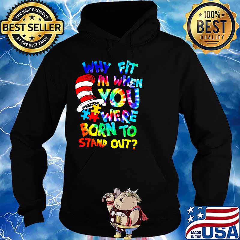 Why Fit In When You Were Born To Stand Out Dr Seuss Shirt Hoodie