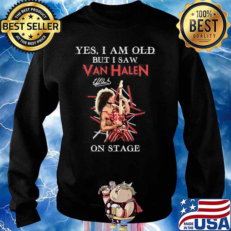 Yes I Am Old But I Saw Van Halen On Stage Shirt Sweater