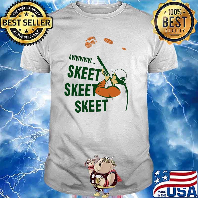 Awww Skeet Skeet Skeet Trap Shooting Shirt