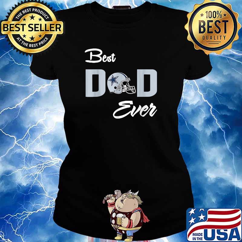 Dallas Fan Cowboys Best Dad Ever Fathers Day Gift Shirt – Fantasywears