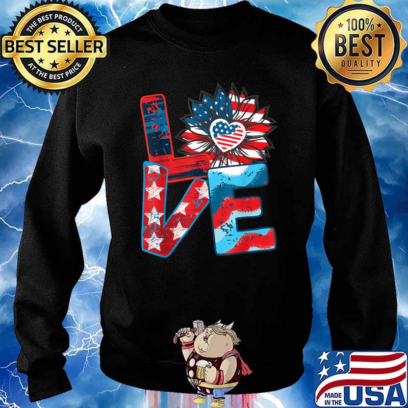 Love My America Sunflower 4th July Patriotic T-Shirt Sweater