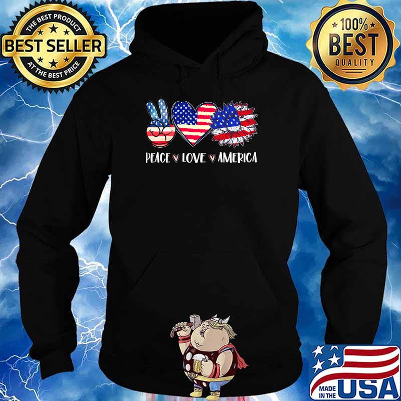Peace Love America Sunflower Patriotic USA Flag 4th July T-Shirt Hoodie