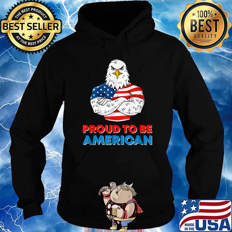 Proud To Be An American Patriotic 4th of July Eagle US Flag T-Shirt Hoodie