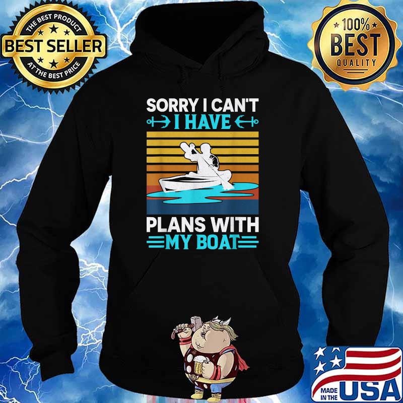 Sorry i cant i have Plans With My Boat Vintage T-Shirt Hoodie