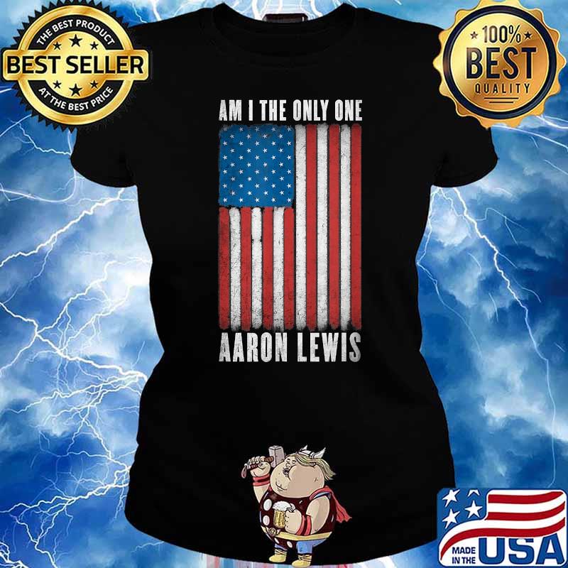 Aaron Lewis Am I The Only One American Flag Shirt Ladies tee
