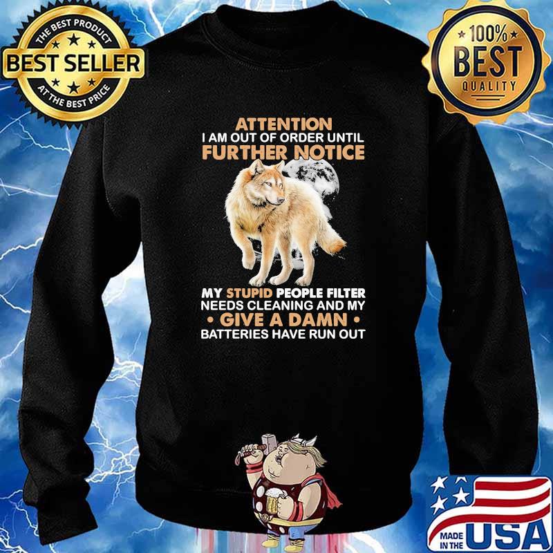 Attention i am out of order until further notice give a damn wolf s Sweater