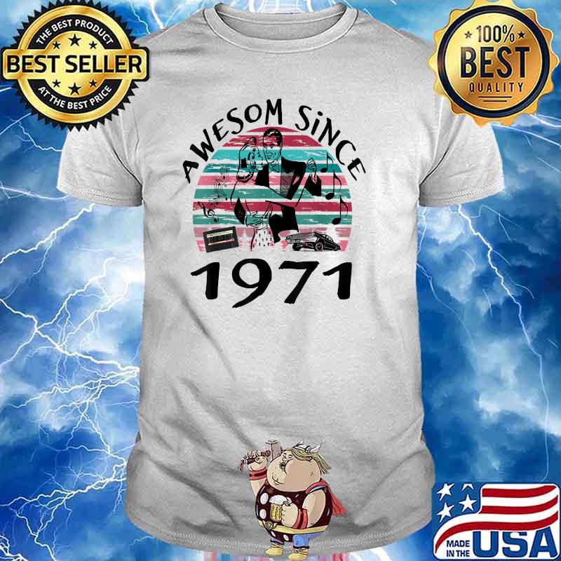 Awesom Since 1971 Car music vintage shirt