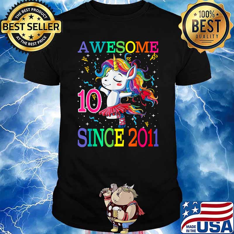 Awesome Unicorn Birthday 10 Year Old Since 2011 Shirt