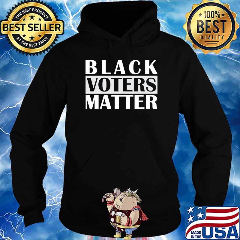Black Voters Lives Matter T-Shirt Hoodie