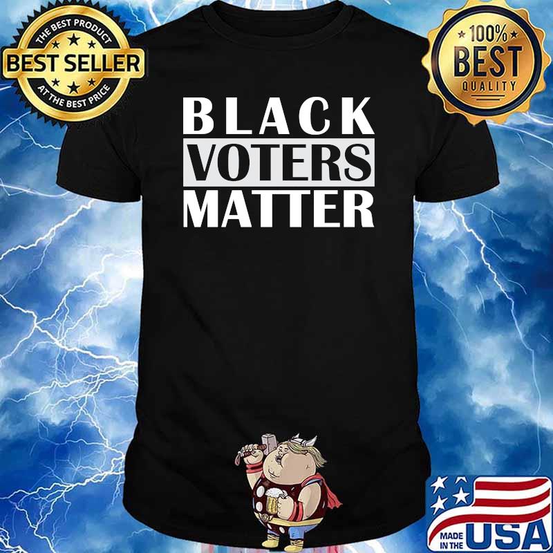 Black Voters Lives Matter T-Shirt
