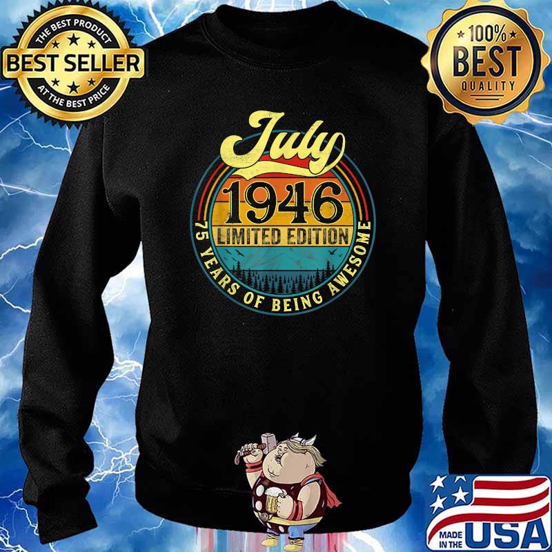 Born In July 1946 Limited Edition 75th Birthday Apparel Vintage Shirt Sweater