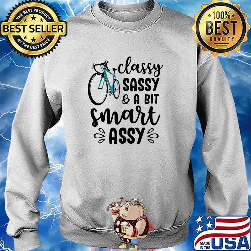 Classy sassy a bit smart assy bike s Sweater