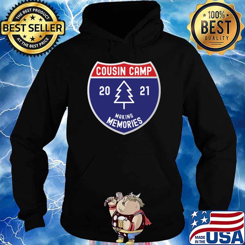 Cousin Camp 2021 Making Memories Shirt Hoodie