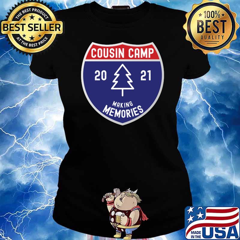 Cousin Camp 2021 Making Memories Shirt Ladies tee