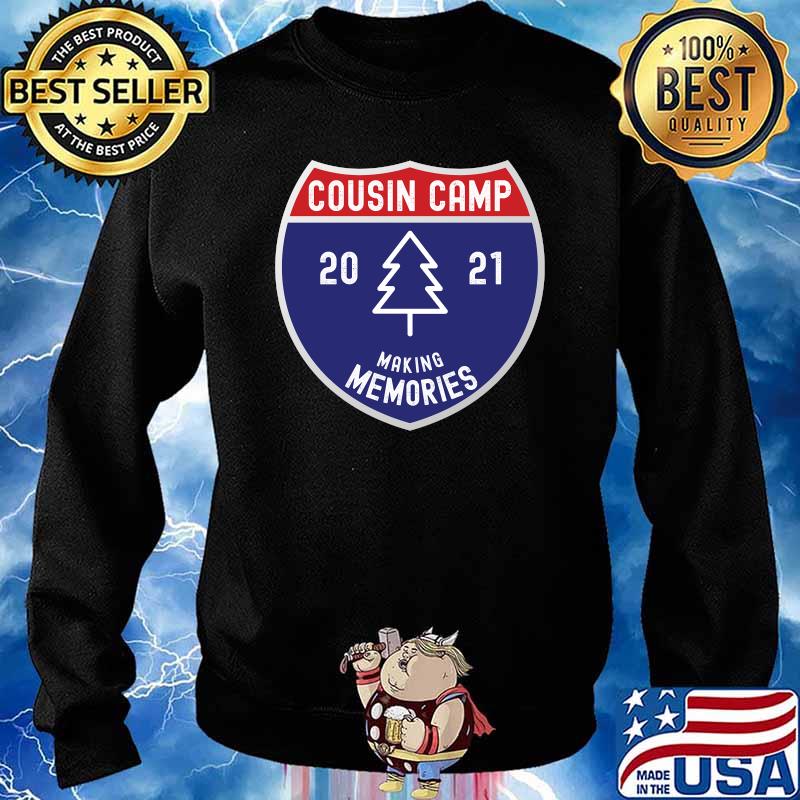 Cousin Camp 2021 Making Memories Shirt Sweater