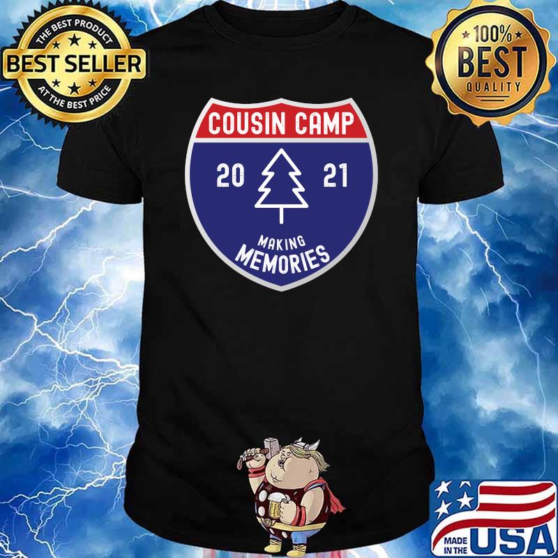 Cousin Camp 2021 Making Memories Shirt
