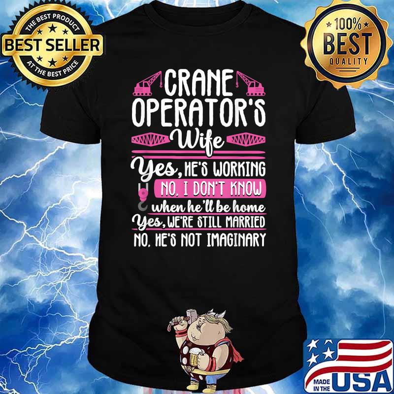 crane operator wife shirts