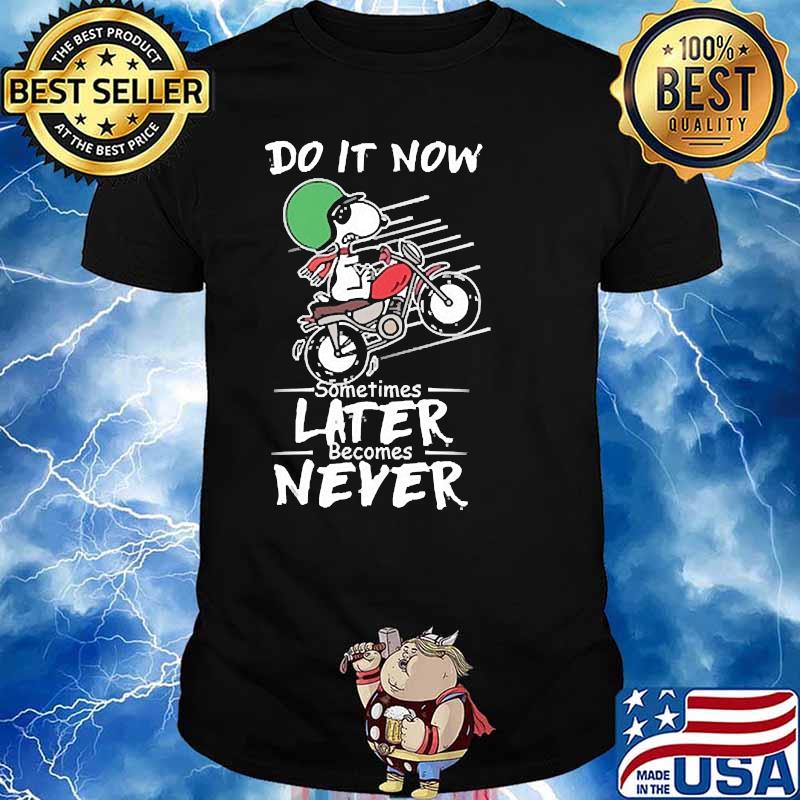 do-it-now-sometimes-later-becomes-never-snoopy-motorcycle-shirt-hoodie