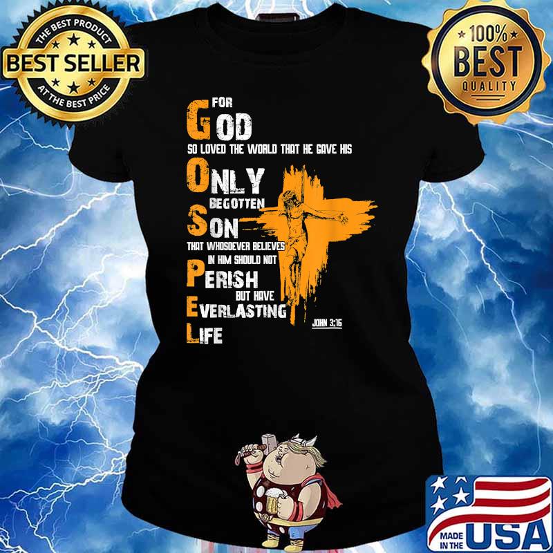 For God So Loved The World That He Gave His Only Begotten T-Shirt Ladies tee