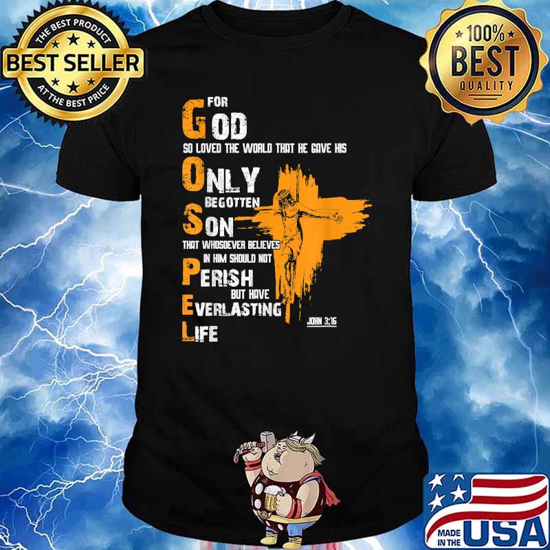 For God So Loved The World That He Gave His Only Begotten T-Shirt