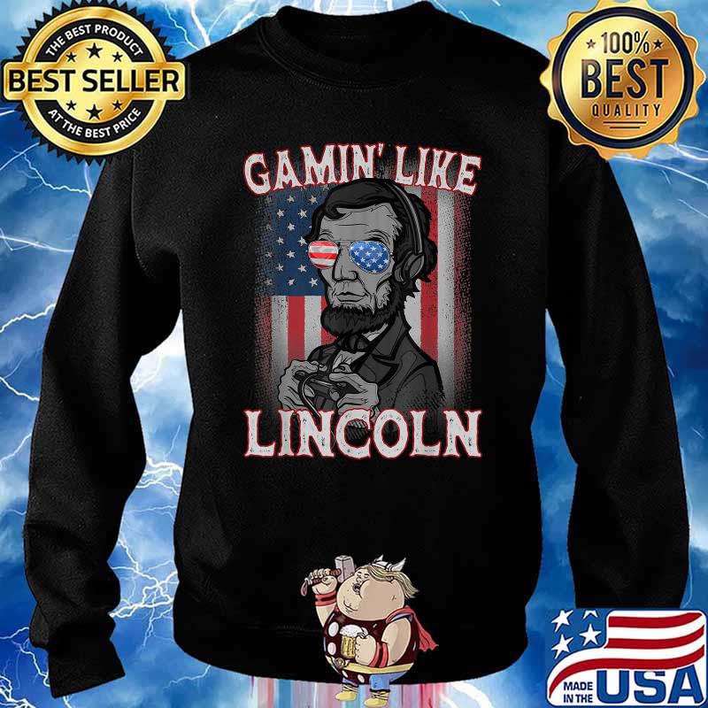 Gamin' Like Lincoln Gaming Gamer 4th of July T-Shirt Sweater