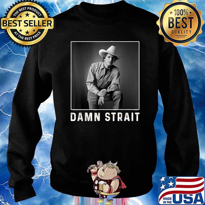 Graphic Damn Strait Shirt Sweater